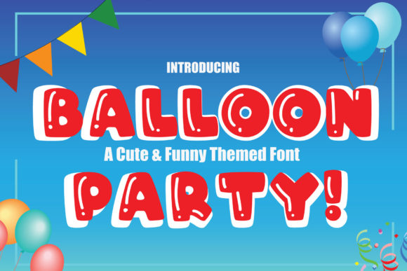 Bring Joy to Your Designs with the Balloon Party! Font