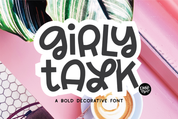 Girly Talk: A Whimsical Font for Playful Designs